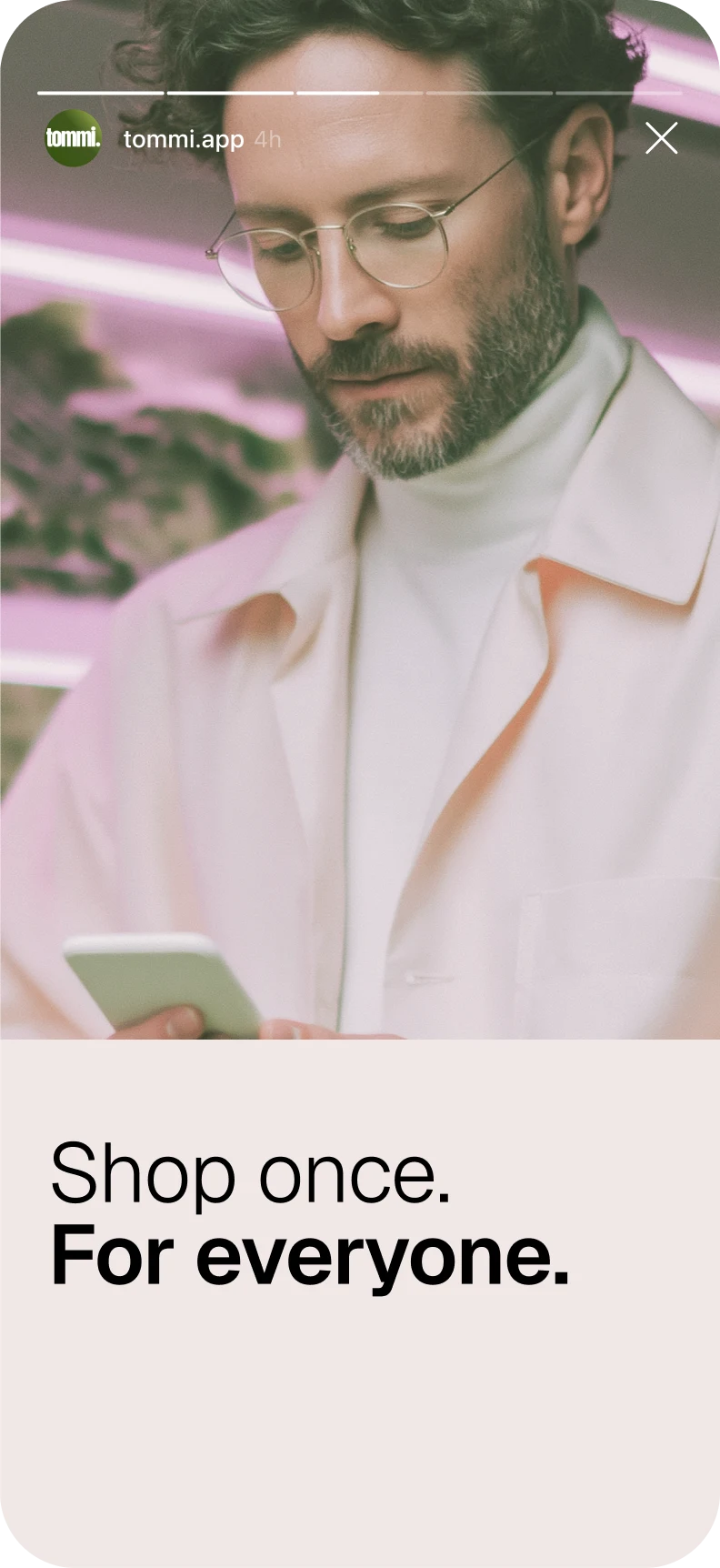 Story: Shop once. For everyone.